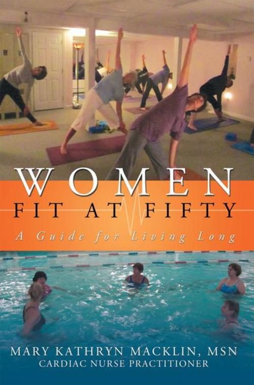 Cover of the book Women: Fit at Fifty by Mary Kathryn Macklin, AuthorHouse