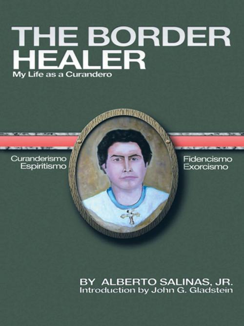 Cover of the book The Border Healer by Alberto Salinas, Jr., AuthorHouse