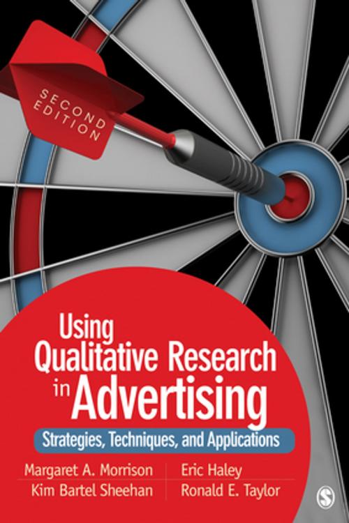 Cover of the book Using Qualitative Research in Advertising by Dr. Margaret A. Morrison, Dr. Eric E. Haley, Dr. Ronald E. Taylor, Kim B. Sheehan, SAGE Publications
