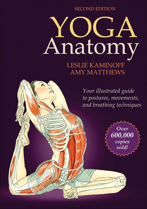 Cover of the book Yoga Anatomy by Leslie Kaminoff, Amy Matthews, Human Kinetics, Inc.