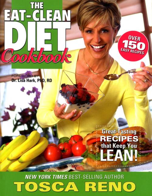 Cover of the book The Eat-Clean Diet Cookbook by Tosca Reno, Random House Publishing Group