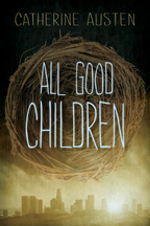 Cover of the book All Good Children by Catherine Austen, Orca Book Publishers