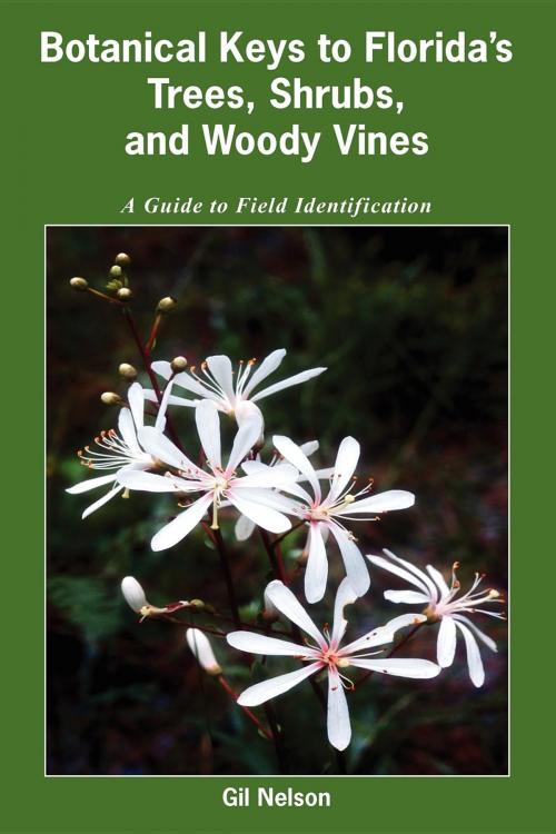 Cover of the book Botanical Keys to Florida's Trees, Shrubs, and Woody Vines by Gil Nelson, Pineapple Press