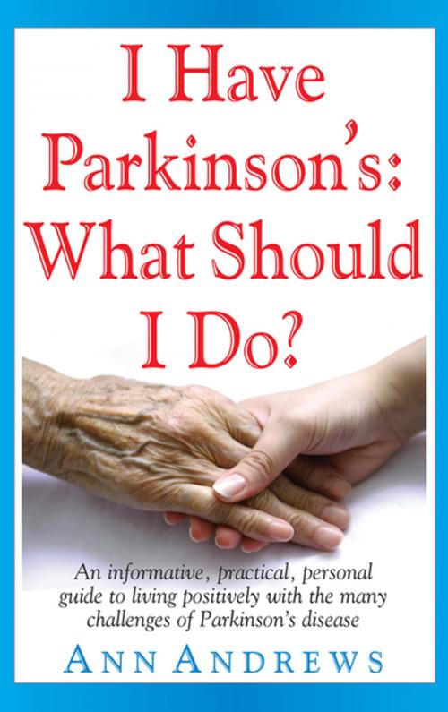 Cover of the book I Have Parkinson's: What Should I Do? by Independent Researcher Ann Andrews, Turner Publishing Company