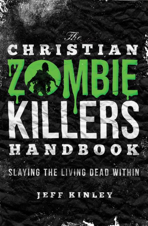 Cover of the book The Christian Zombie Killers Handbook by Jeff Kinley, Thomas Nelson