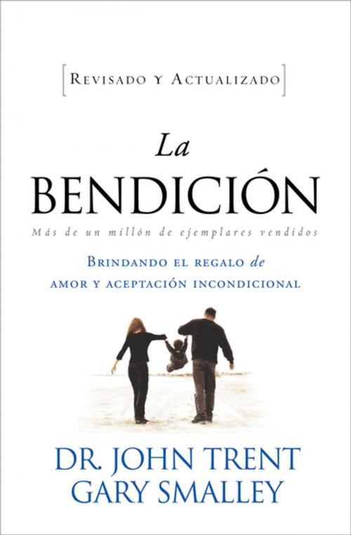 Cover of the book La bendición by John Trent, Gary Smalley, Grupo Nelson