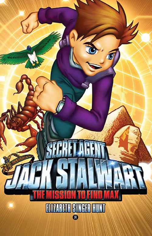 Cover of the book Secret Agent Jack Stalwart: Book 14: The Mission to Find Max: Egypt by Elizabeth Singer Hunt, Running Press