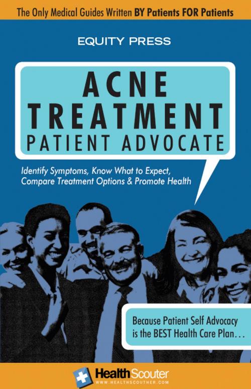 Cover of the book Acne Treatment Patient Advocate by Equity Press, Equity Press