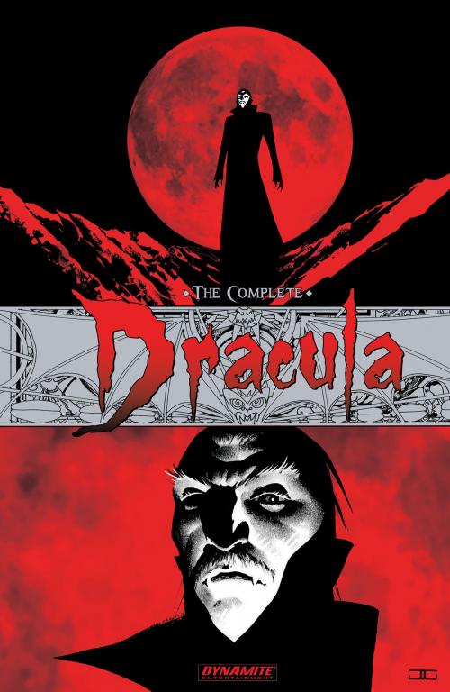 Cover of the book The Complete Dracula by Bram Stoker, Leah Moore, John Reppion, Dynamite Entertainment