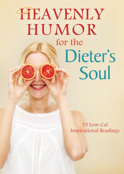 Cover of the book Heavenly Humor for the Dieter's Soul by Compiled by Barbour Staff, Barbour Publishing, Inc.