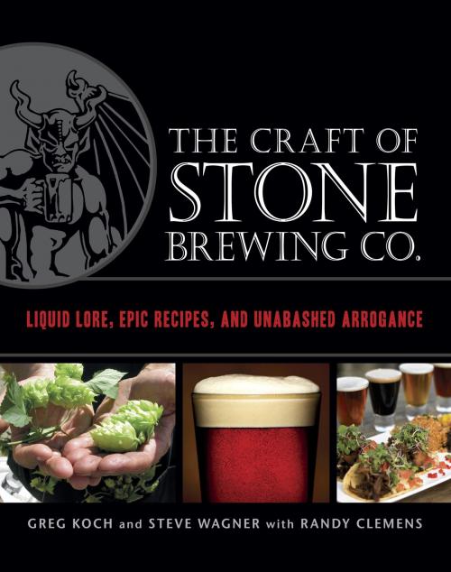 Cover of the book The Craft of Stone Brewing Co. by Greg Koch, Steve Wagner, Randy Clemens, Potter/Ten Speed/Harmony/Rodale