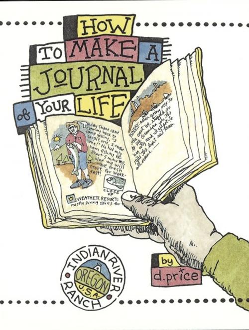 Cover of the book How to Make a Journal of Your Life by Dan Price, Potter/Ten Speed/Harmony/Rodale