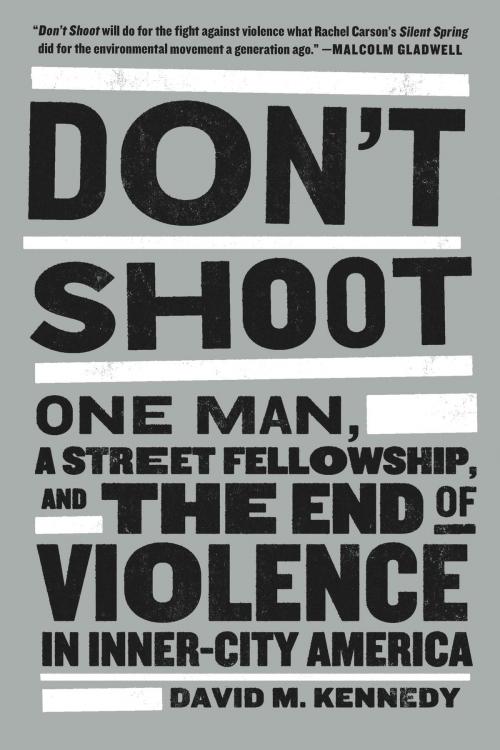 Cover of the book Don't Shoot by David M. Kennedy, Bloomsbury Publishing