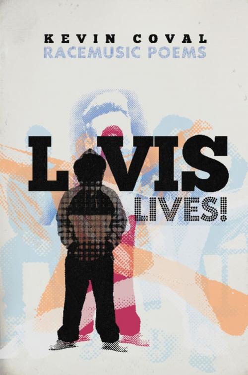 Cover of the book L-vis Lives! by Kevin Coval, Haymarket Books