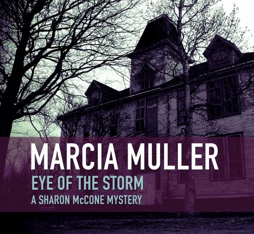 Cover of the book Eye of the Storm by Marcia Muller, Blackstone Publishing
