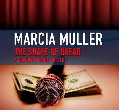 Cover of the book The Shape of Dread by Marcia Muller, Blackstone Publishing