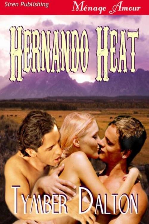 Cover of the book Hernando Heat by Tymber Dalton, SirenBookStrand