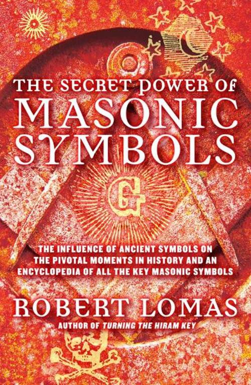 Cover of the book The Secret Power of Masonic Symbols by Robert Lomas, Fair Winds Press