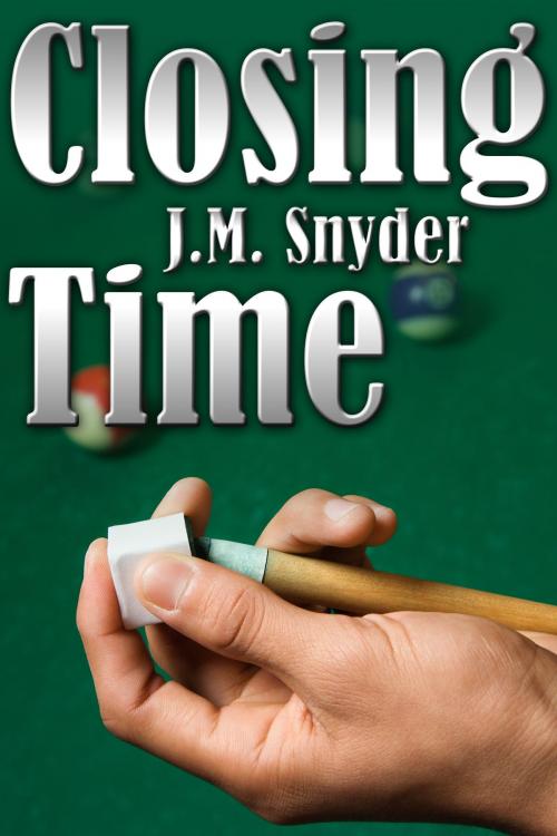 Cover of the book Closing Time by J.M. Snyder, JMS Books LLC
