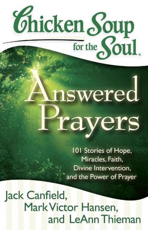 Cover of the book Chicken Soup for the Soul: Answered Prayers by Jack Canfield, Mark Victor Hansen, LeAnn Thieman, Chicken Soup for the Soul