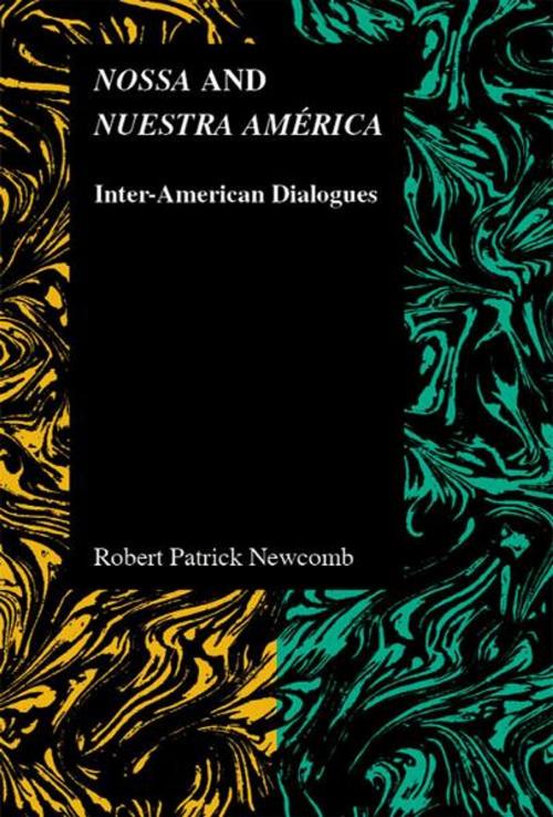 Cover of the book Nossa and Nuestra América by Robert Patrick Newcomb, Purdue University Press