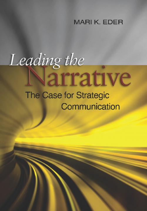 Cover of the book Leading the Narrative by Mari K. Eder, Naval Institute Press