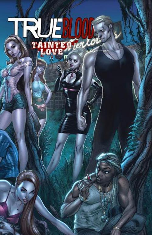 Cover of the book True Blood: Tainted Love by Marc Andreyko, Michael McMilllian, Joe Corroney, Stephen Moinar, J. Scott Campbell, IDW