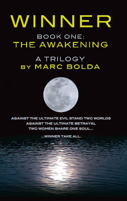 Cover of the book WINNER - BOOK ONE: The Awakening by Marc Bolda, BookLocker.com, Inc.
