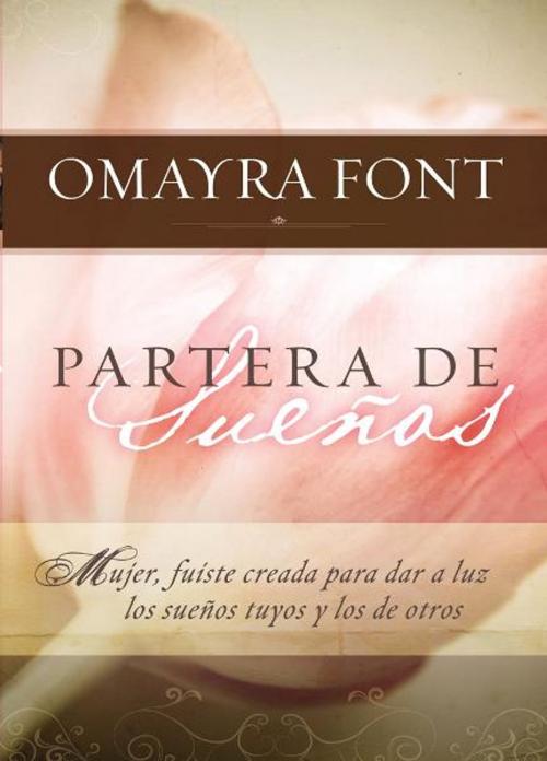 Cover of the book Partera de Sueños by Omayra Font, Charisma House