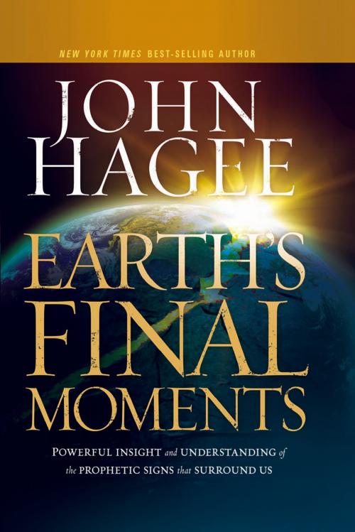Cover of the book Earth's Final Moments by John Hagee, Charisma House