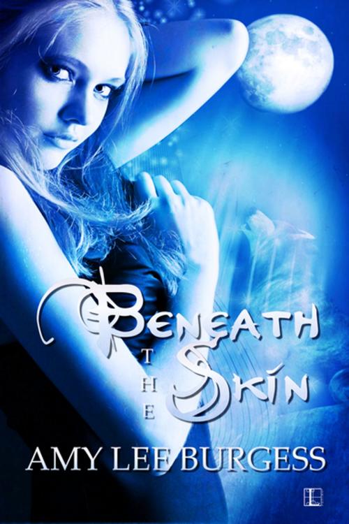 Cover of the book Beneath the Skin by Amy Lee Burgess, Lyrical Press