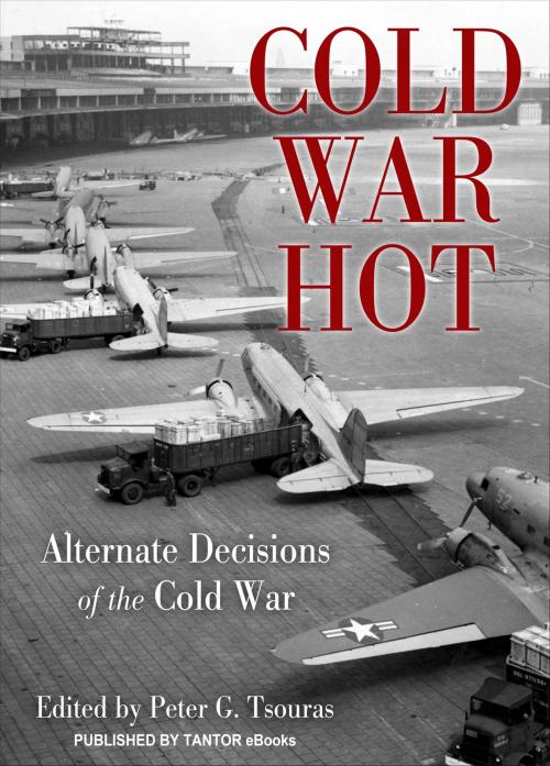 Cover of the book Cold War Hot: Alternate Decisions of the Cold War by Peter G. Tsouras, Tantor eBooks