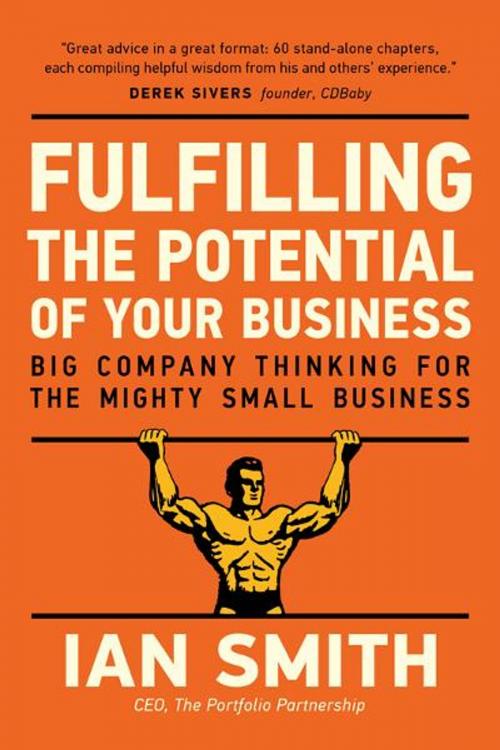 Cover of the book Fulfilling The Potential Of Your Business by Ian Smith, BookBaby
