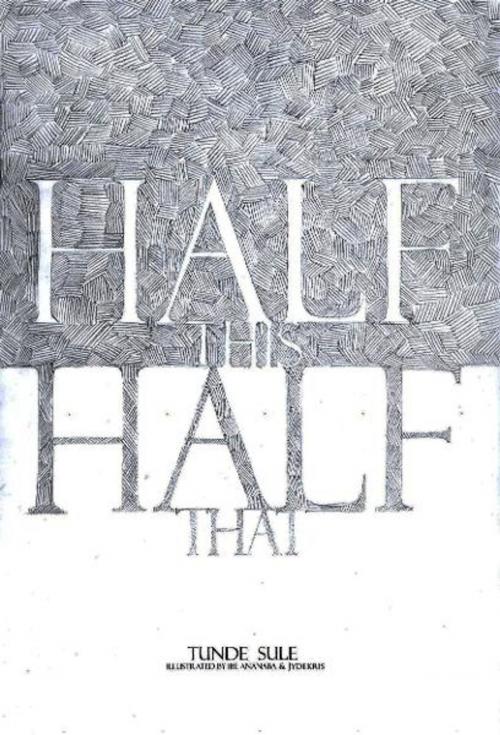 Cover of the book Half This, Half That by Tunde Sule, BookBaby