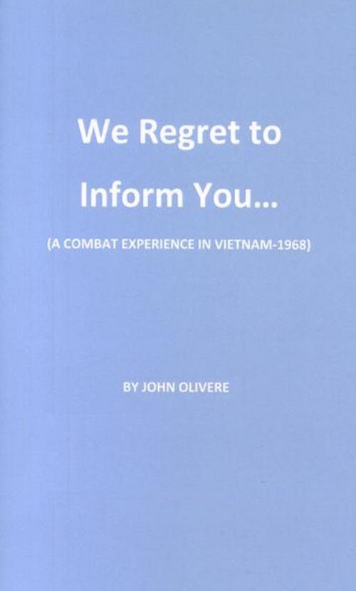 Cover of the book We Regret To Inform You... by John Olivere, BookBaby