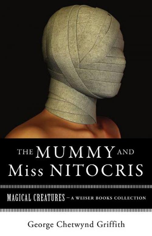 Cover of the book The Mummy and Miss Nitocris by Griffith, George Chetwynd, Ventura, Varla, Red Wheel Weiser