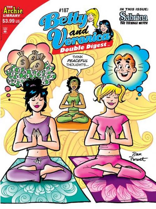 Cover of the book Betty & Veronica Double Digest #187 by SCRIPT: Angelo DeCesare, Mike Pellowski ART: Jeff Shultz, Pat Kennedy, Tim Kennedy, Al Milgrom, Ken Selig, John Rose, Jack Morelli, Janice Chiang, and Barry Grossman Cover: Dan Parent, Archie Comics