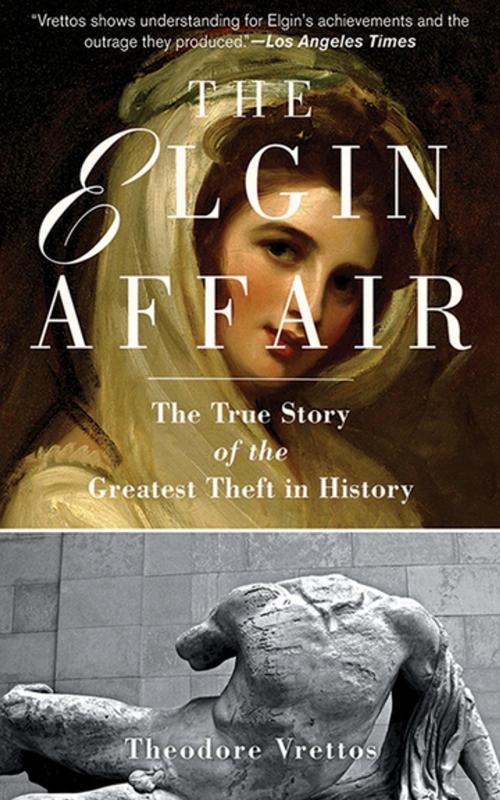 Cover of the book The Elgin Affair by Theodore Vrettos, Skyhorse Publishing