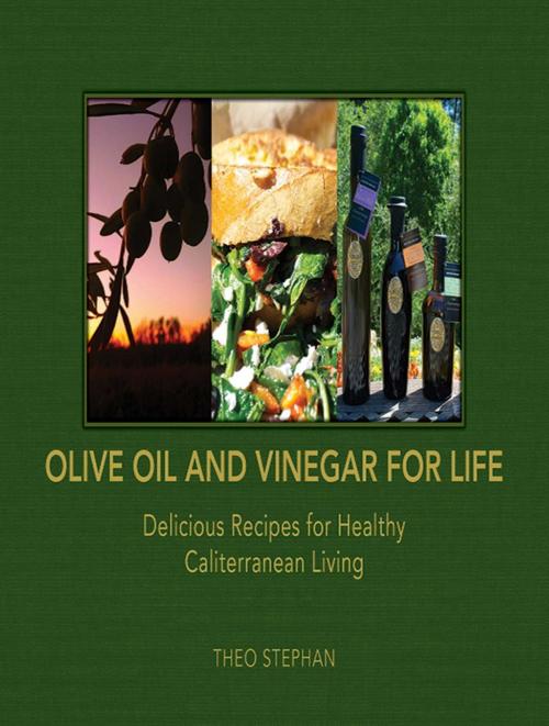 Cover of the book Olive Oil and Vinegar for Life by Theo Stephan, Skyhorse