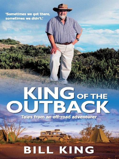 Cover of the book King of the Outback by Bill King, Allen & Unwin