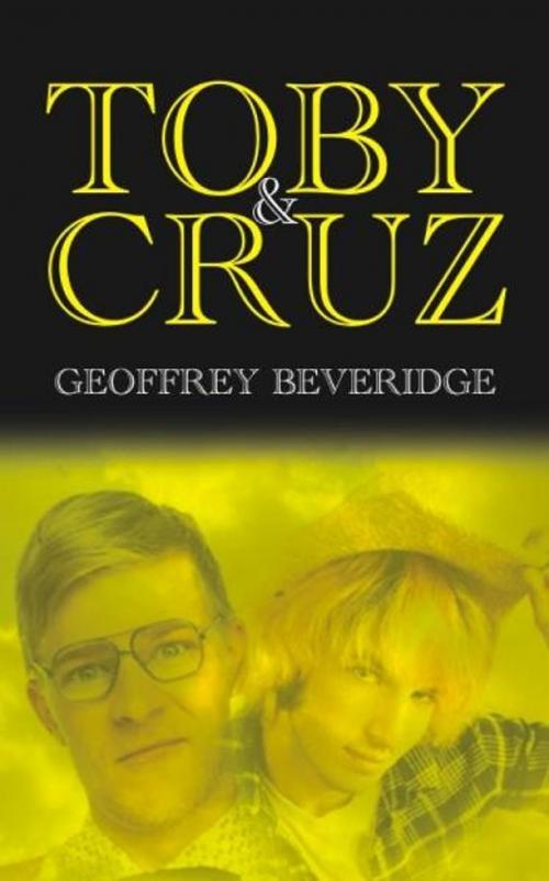 Cover of the book Toby & Cruz by Geoffrey Beveridge, Bookpal Australia