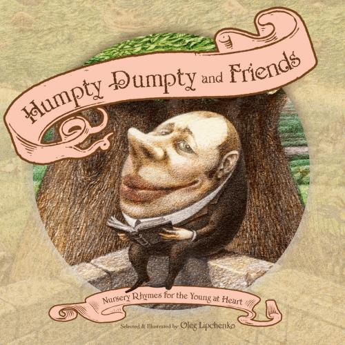 Cover of the book Humpty Dumpty and Friends by Oleg Lipchenko, Tundra