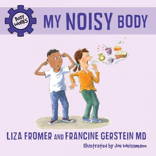 Cover of the book My Noisy Body by Liza Fromer, Francine Gerstein, M.D., Tundra