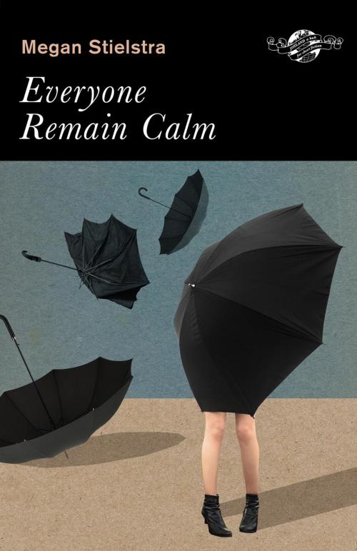 Cover of the book Everyone Remain Calm by Megan Stielstra, ECW Press
