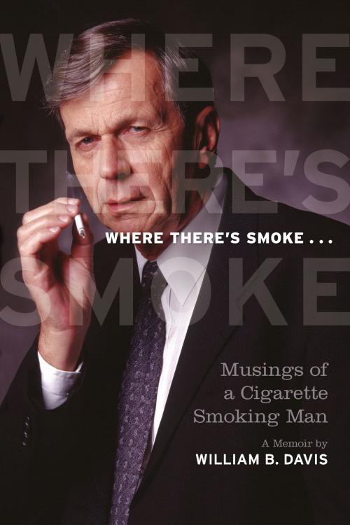 Cover of the book Where There's Smoke ... by William B. Davis, ECW Press