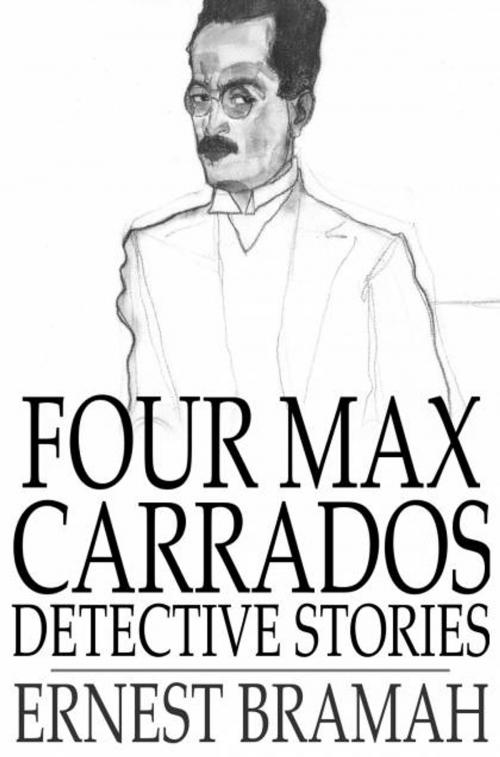 Cover of the book Four Max Carrados Detective Stories by Ernest Bramah, The Floating Press