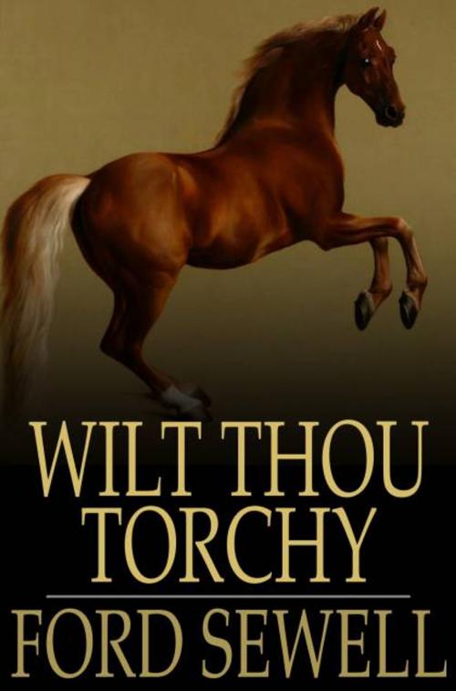 Cover of the book Wilt Thou Torchy by Ford Sewell, The Floating Press