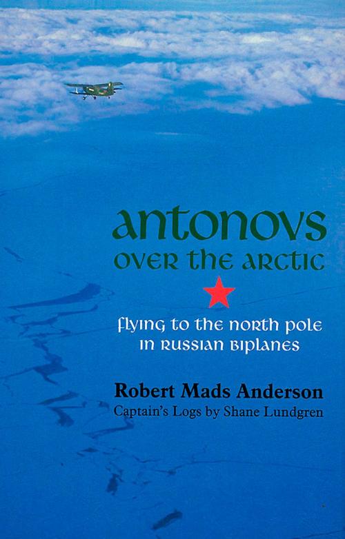 Cover of the book Antonovs over the Arctic by Robert Mads Anderson, David Bateman Ltd