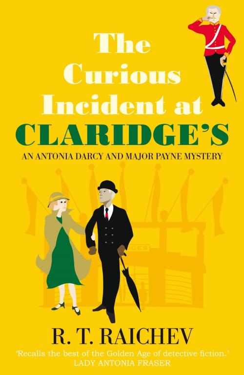 Cover of the book The Curious Incident at Claridge's by R. T. Raichev, Little, Brown Book Group