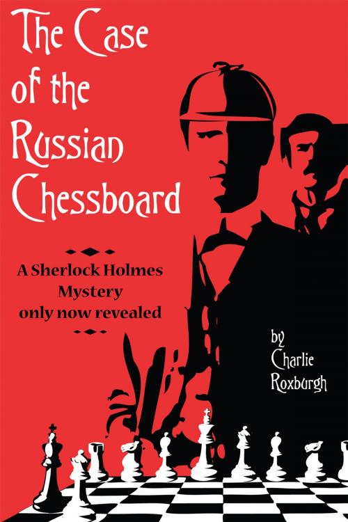 Cover of the book The Case of the Russian Chessboard by Charlie Roxburgh, Andrews UK